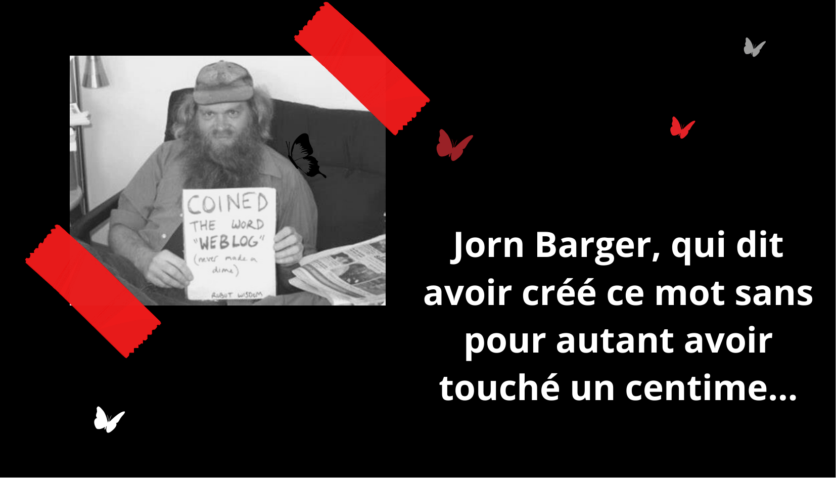 Blog-createur Jorn Barger créateur du mot "blog"
